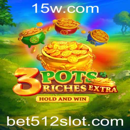 Descubra o Novo Jogo 3potsExtra e Assegure sua Chance com bet512