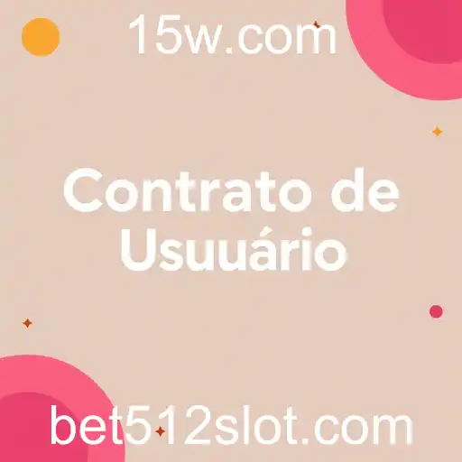 Entendendo o Contrato de Usuário: Foco na bet512