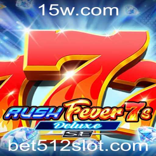 RushFever7sDeluxeSE: Mergulhe na Ação Acelerada com bet512