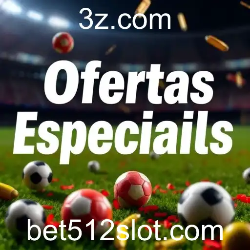 Explorando a Categoria 'Ofertas Especiais' no bet512: Oportunidades de Jogo Únicas